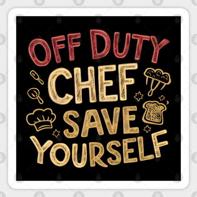 Off Duty Chef: Escape to the Kitchen Magnet by MakerMind8.2